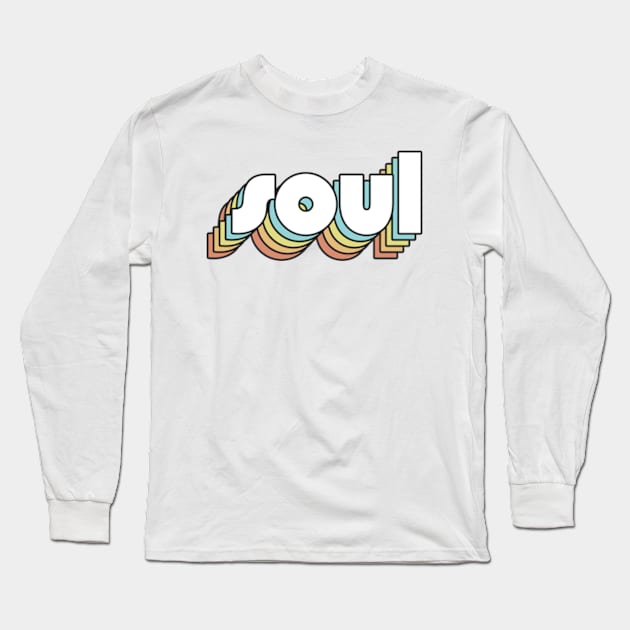 Soul - Retro Rainbow Typography Faded Style Long Sleeve T-Shirt by Paxnotods